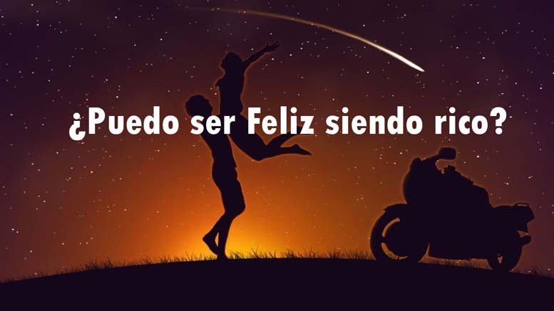 puedo ser feliz siendo rico